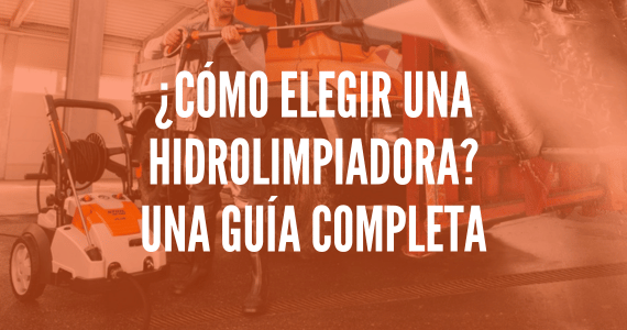 ¿Cómo elegir una hidrolimpiadora? Una guía completa